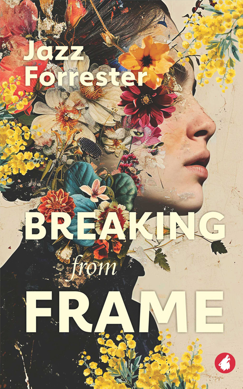 Breaking from Frame by Jazz Forrester