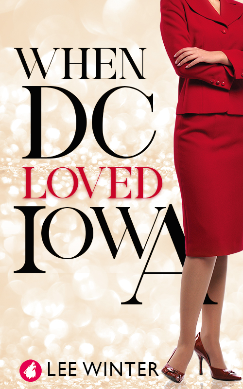 When DC Loved Iowa by Lee Winter