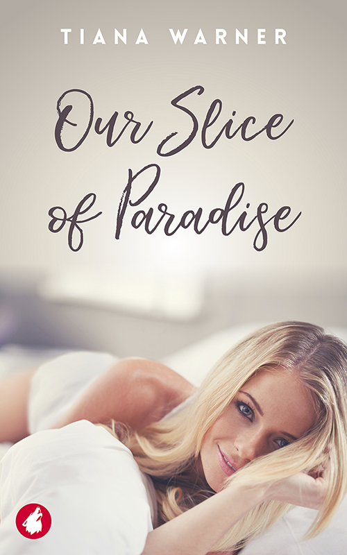 Our Slice of Paradise by Tiana Warner