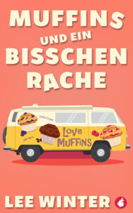 Muffins und ein bisschen Rache von Lee Winter