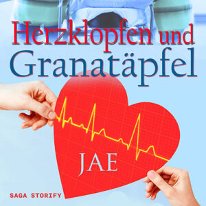 Herzklopfen und Granatäpfel von Jae (Hörbuch)