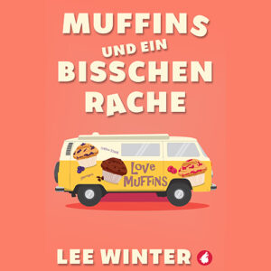 Muffins und ein bisschen Rache von Lee Winter