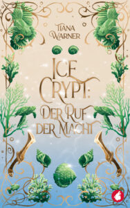 Ice Crypt-Der Ruf der Macht von Tiana Warner