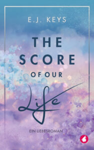 The Score of Our Life von E.J. Keys