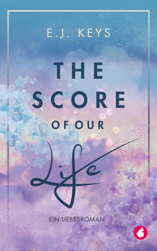 The Score of Our Life von E.J. Keys