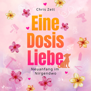 Eine Dosis Liebe von Chris Zett - Hörbuch
