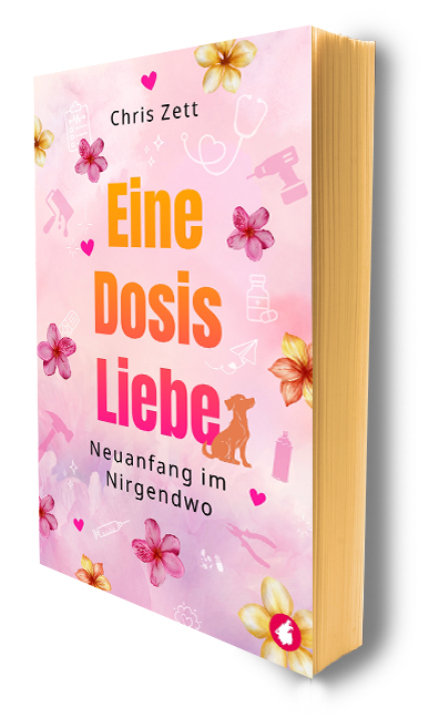 Eine Dosis Liebe: Neuanfang im Nirgendwo