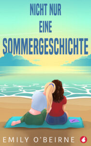Nicht nur eine Sommergeschichte von Emily O'Beirne