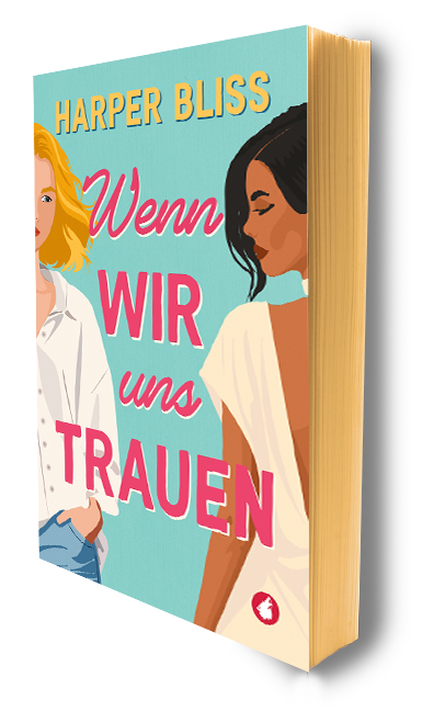 Wenn wir uns trauen: ein Liebesroman