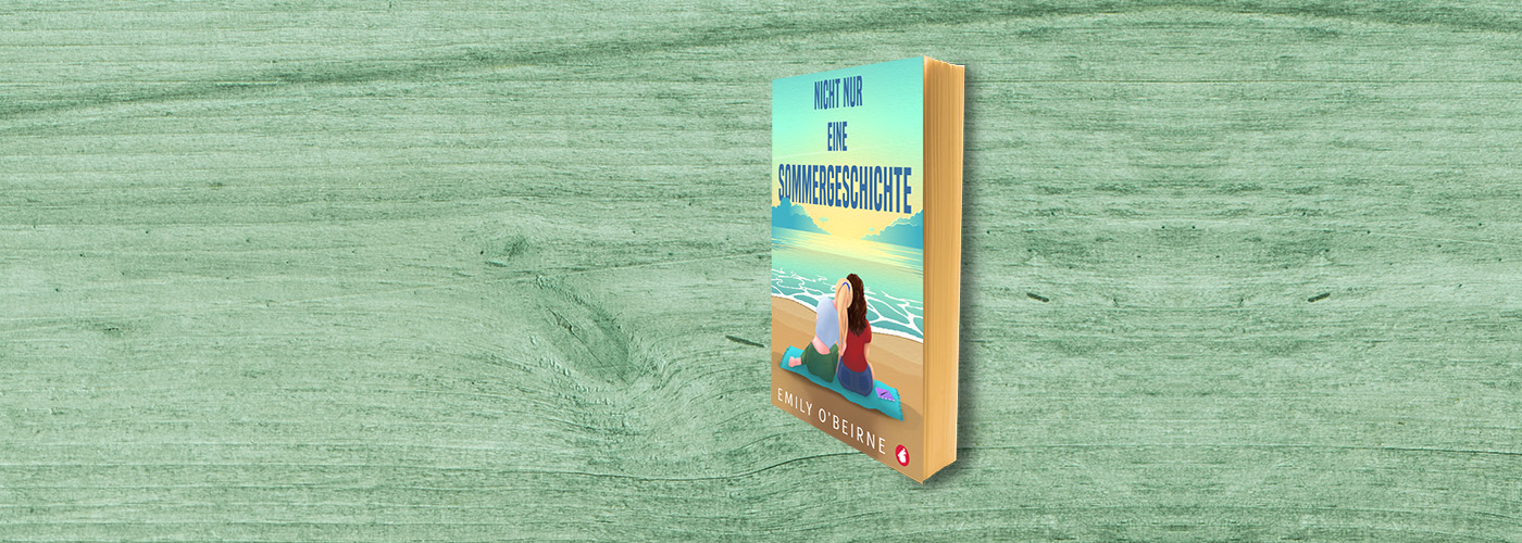 Nicht nur eine Sommergeschichte von Emily O'Beirne