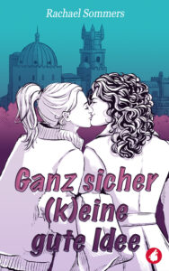 Ganz sicher keine gute Idee von Rachael Sommers