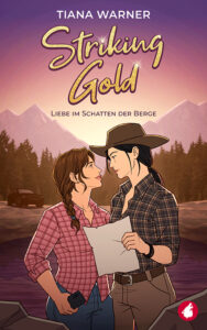 Striking Gold - Liebe im Schatten der Berge von Tiana Warner