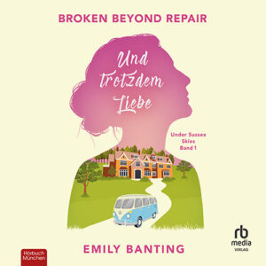 Broken Beyond Repair - Und trotzdem Liebe von Emily Banting